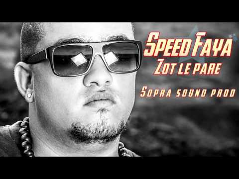 Speed Faya - Zot lé paré (Sopra Sound Prod)