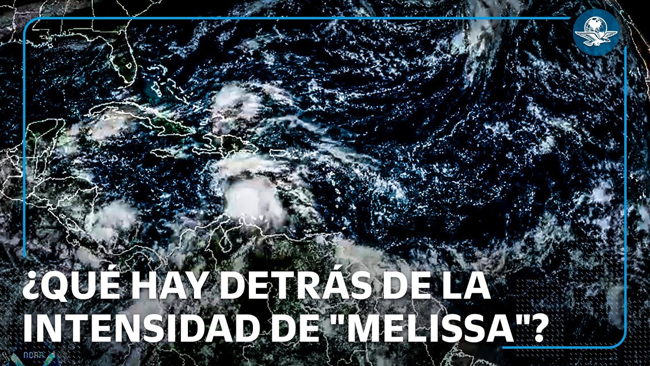 ¿Qué hay detrás de la intensidad del huracán "Melissa"?