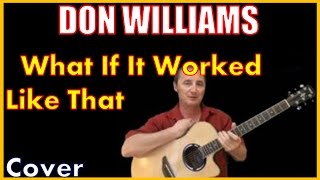 What If It Worked Like That Cover Don Williams
