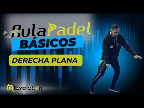 BÁSICOS DE AULA PADEL : DERECHA PLANA SIN PARED