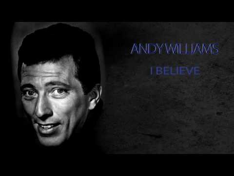 I Believe - Andy Williams