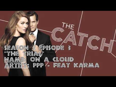 The Catch Soundtrack - "On a Cloud" (feat. Karma) by PPP (1x03)