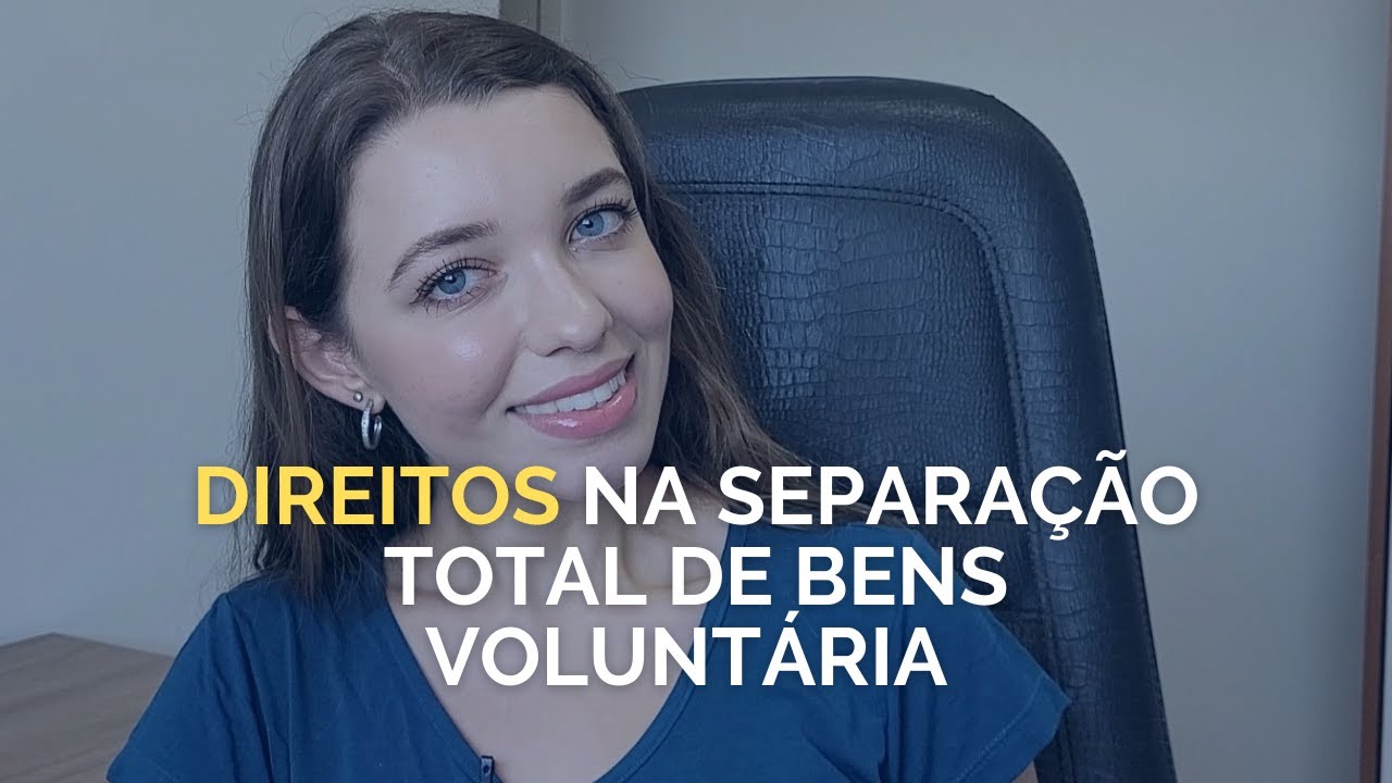 SEPARAÇÃO TOTAL DE BENS: Quais são os DIREITOS dos cônjuges?
