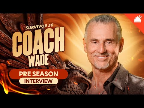 Coach Wade Survivor 50 Preseason Interview