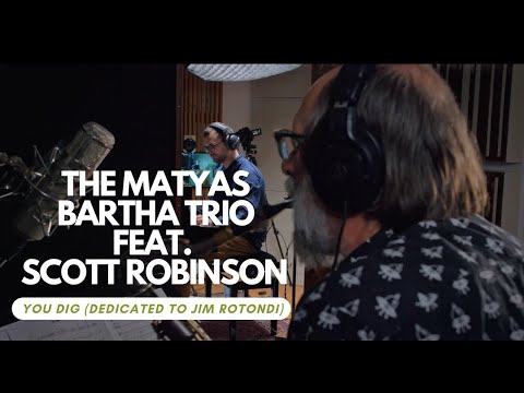 Mátyás Bartha Trio Feat. Scott Robinson - You Dig (dedicated to Jim Rotondi)