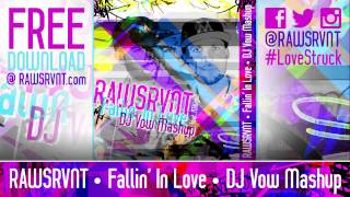 Rawsrvnt - Fallin' In Love ft. Milliyon (DJ Vow Mashup) (Audio)