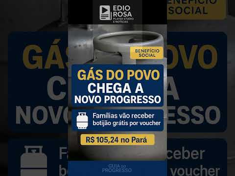 🌟 Manchete:Novo Progresso: famílias vão receber gás de cozinha de graça com o programa Gás do Povo📝