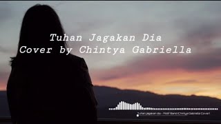 Download lagu Tuhan Jagakan Dia (lyrics)-Cover by Chintya Gabriella mp3