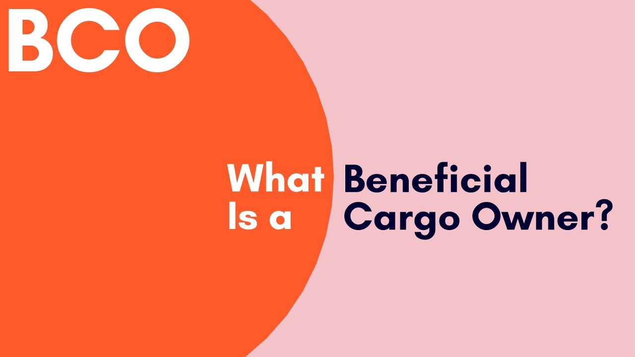What Is a Beneficial Cargo Owner (BCO)?
