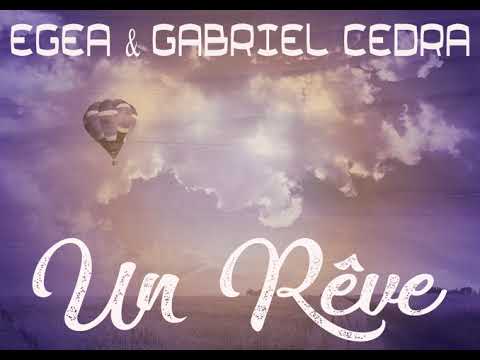 EGEA et Gabriel CEDRA - 05 - Un rêve