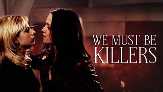 Buffy and Faith (BTVS) - We must be killers