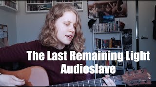 The Last Remaining Light - Audioslave Cover