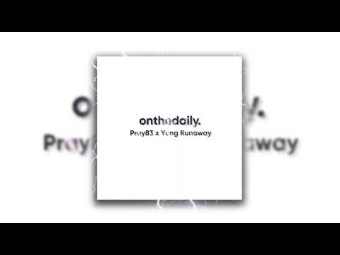 Pray83 x yung runaway - onthedaily. (PROD.XANI)
