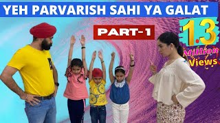 Yeh Parvarish - Sahi Ya Galat - Part 1  Ramneek Si