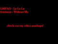 Mash Up - La La La vs. Without Me (LMFAO vs ...