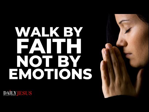 Walk By FAITH And Not By Sight or Emotions (This Will Change Your Life) - Best Christian Motivation