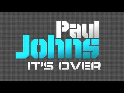 PAUL JOHNS - IT'S OVER ( ORIGINAL MIX ) ☛ PAULJOHNS.PL FULL [HD]
