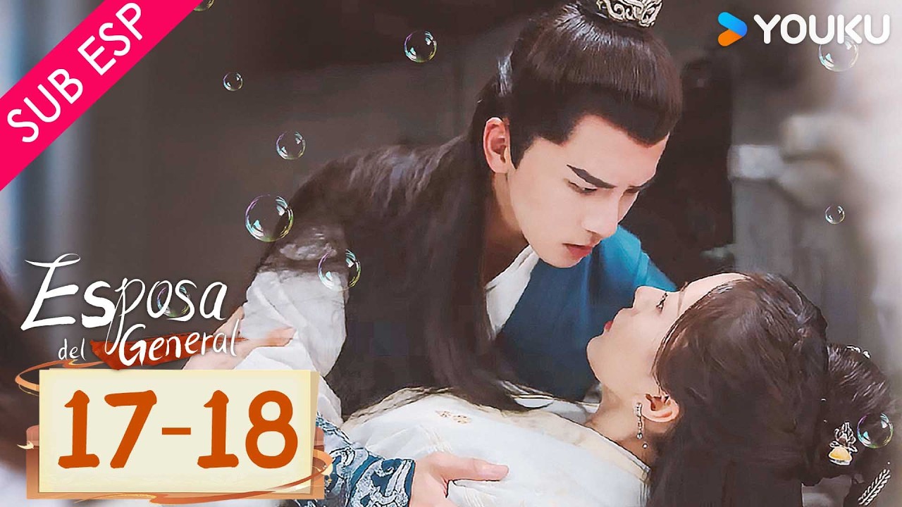 【SUB ESP】Esposa del General EP17-18 | Un matrimonio arreglado con el temido general demonio 😱| YOUKU