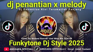 Download lagu DJ PENANTIAN X MELODY | DJ PENANTIAN KINI TERAMATLAH PANJANG | COVER BY MOLEND RAWX87 & MIS NIA SEXI mp3