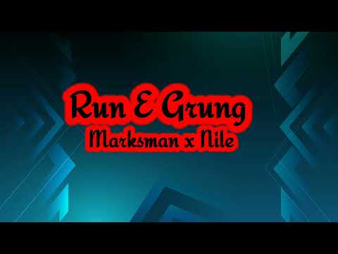 Marksman x Nile Run e grung Lyrics