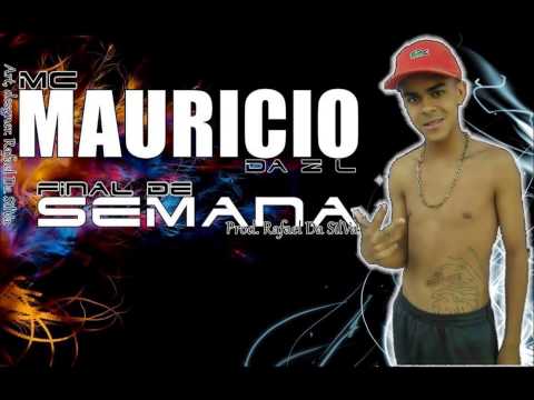Mc Mauricio Da ZL  Final de semana PREVIA   Prod Rafael Da Silva) mp3