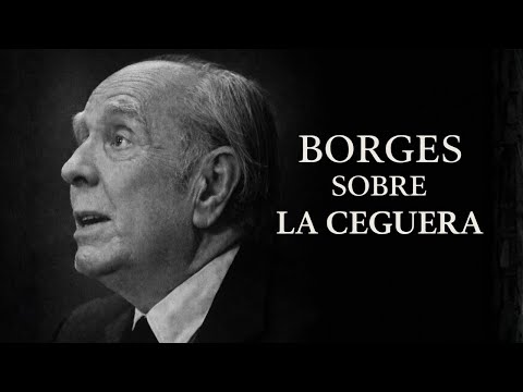 Jorge Luis Borges – The Seven Nights | Lecture “Blindness” (1977)