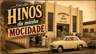 HINOS INESQUECÍVEIS DA MINHA MOCIDADE