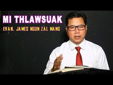 Sermon: Evan. James Ngun Zal Mang (Mi Thlawsuak)
