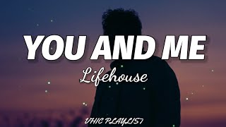 Lifehouse You And Me...