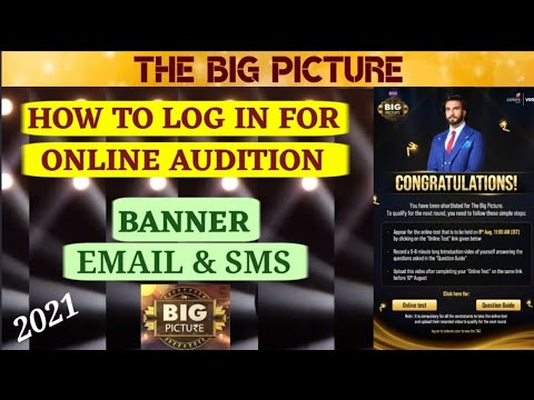 The Big Picture| How to Log In|Online Audition|Banner link|Email|SMS| Introduction video|Online Test