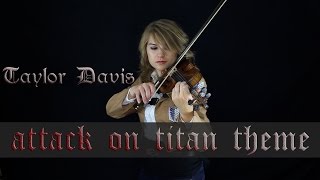 Attack on Titan Theme (Guren no Yumiya) - Violin Cover - Taylor Davis