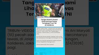 Allahu Akbar! Tangis Suami Pecah Lihat Istrinya Tewas Tertabrak Rombongan Truk TNI di Kalideres