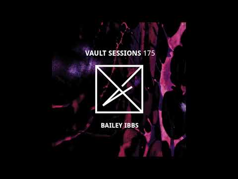 Bailey Ibbs - Vault Sessions #175