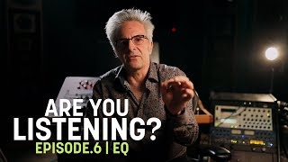 Are You Listening? | Ep. 6 | EQ in Mastering