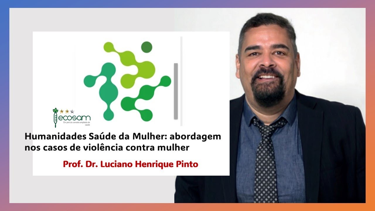 Humanidades Saúde da Mulher: abordagem nos casos de violência contra mulher