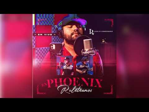 Luis R Conriquez - En Phoenix Ruleteamos (En Vivo 2021)