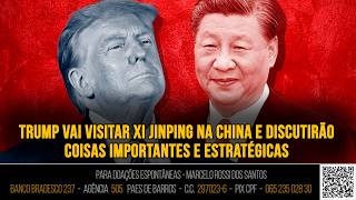 Análise De Cenário - Trump visita Xi Jinping na China e discutirão coisas Importantes e Estratégicas
