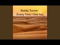 Every Time I See You
