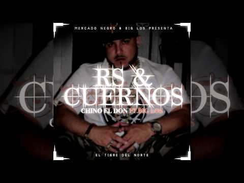 Chino El Don - Rs & Cuernos (Ft.Big Los)