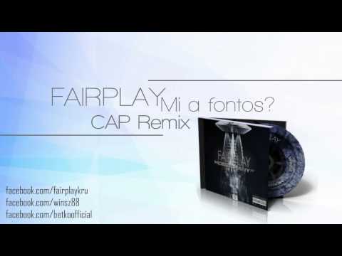 FairPlay (Betkó & Winsz) - Mi A Fontos? (CAP-Hiányzó Láncszem Remix)