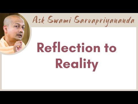 How do we go from Reflected Consciousness to 'I am Brahman'? | Reflection to Reality