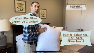 What Size Pillow Insert Do I Need?  How To Select The Correct Pillow Insert For Your Sham.