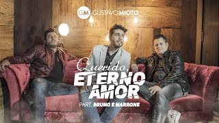 Gustavo Mioto - Querido, Eterno Amor part. Bruno e Marrone | #Referências