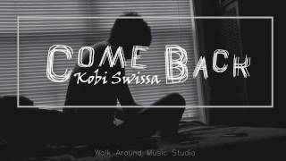 Download lagu Kobi Swissa - Come Back mp3 Download lagu Kobi Swissa - Come Back mp3