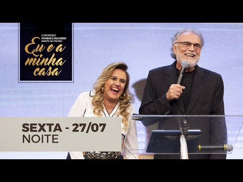 CONGRESSO HOMENS E MULHERES DIANTE DO TRONO - NOITE - 27/07/18