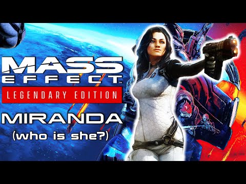 Mass Effect - Who is MIRANDA?
