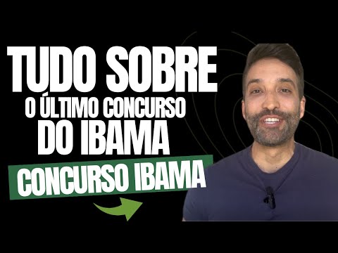CONCURSO IBAMA: TUDO SOBRE O ÚLTIMO CONCURSO DO IBAMA!