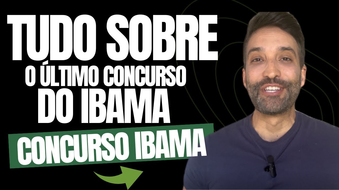 CONCURSO IBAMA: TUDO SOBRE O ÚLTIMO CONCURSO DO IBAMA!