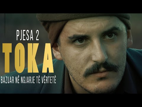 TOKA - Film i bazuar në  ngjarje të  vërteta (PJESA 2)