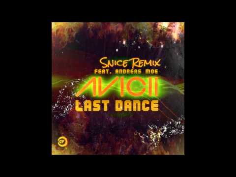 Avicii feat  Andreas Moe - Last Dance (Snice Remix)